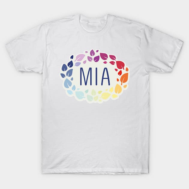 Mia name with colorful leaves T-Shirt by WildMeART